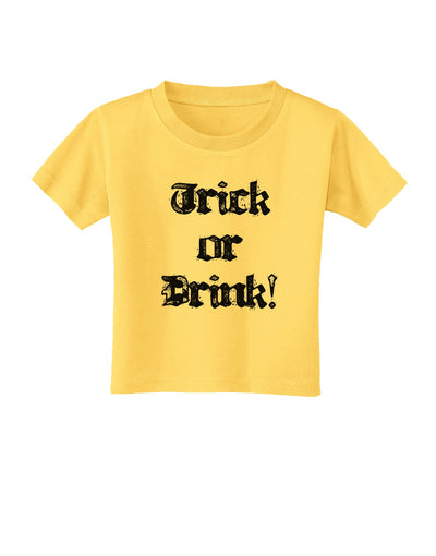 Trick or Drink - Halloween Funny Toddler T-Shirt-Toddler T-Shirt-TooLoud-Yellow-2T-Davson Sales