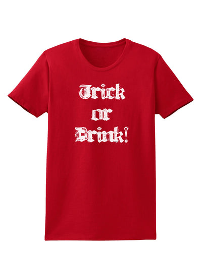 Trick or Drink - Halloween Funny Womens Dark T-Shirt-Womens T-Shirt-TooLoud-Red-X-Small-Davson Sales