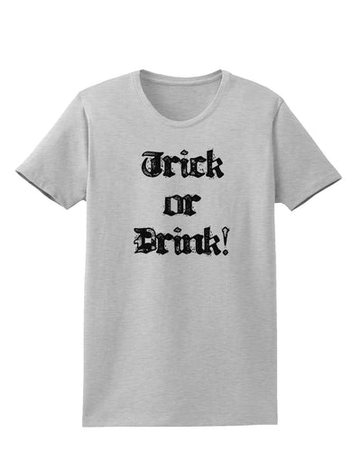 Trick or Drink - Halloween Funny Womens T-Shirt-Womens T-Shirt-TooLoud-AshGray-X-Small-Davson Sales