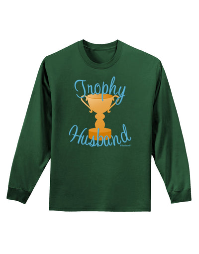 Trophy Husband Design Adult Long Sleeve Dark T-Shirt by TooLoud-TooLoud-Dark-Green-Small-Davson Sales