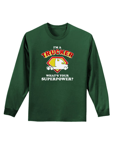 Trucker - Superpower Adult Long Sleeve Dark T-Shirt-TooLoud-Dark-Green-Small-Davson Sales