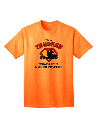 Trucker - Superpower Adult T-Shirt-unisex t-shirt-TooLoud-Neon-Orange-Small-Davson Sales