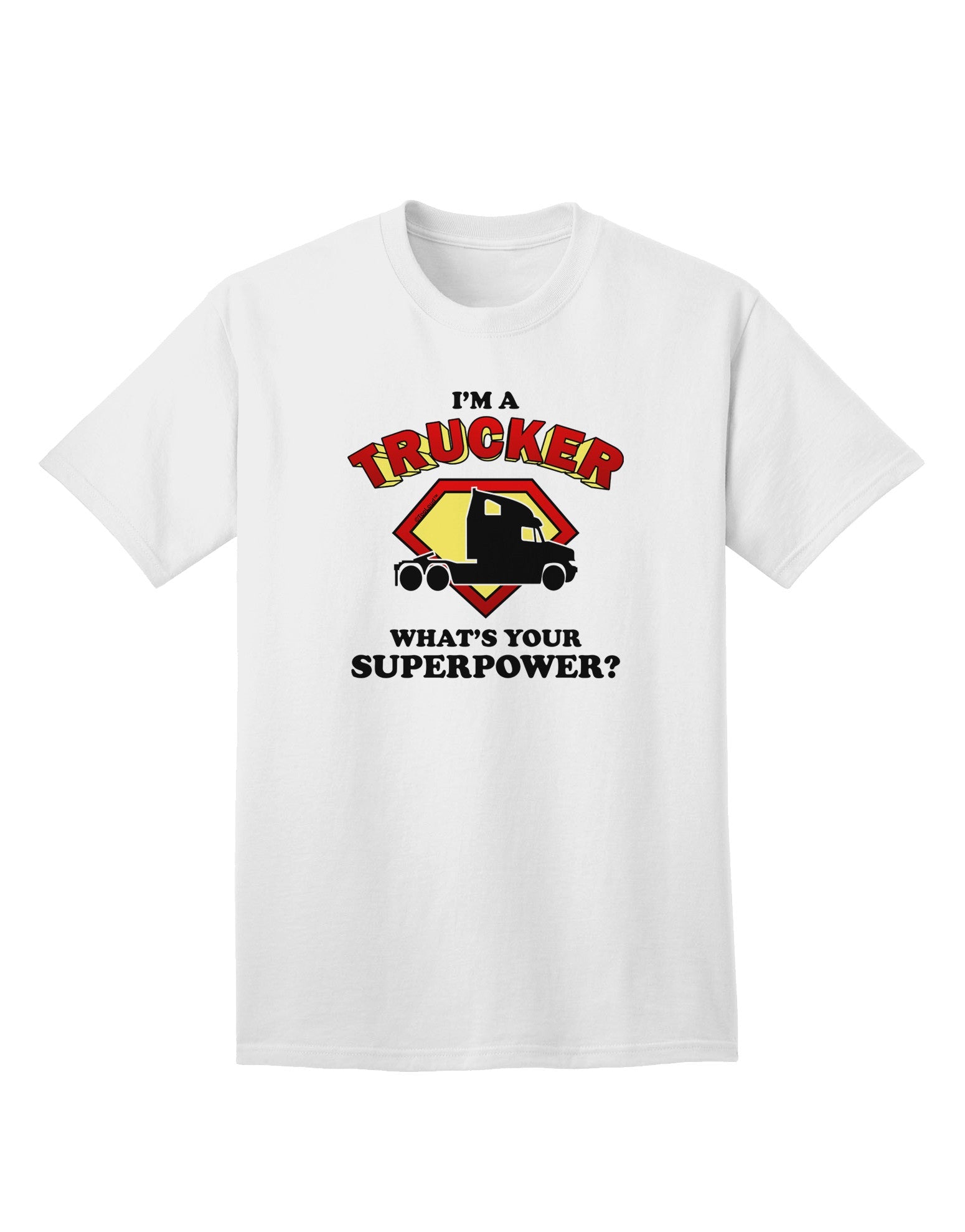Trucker - Superpower Adult T-Shirt-unisex t-shirt-TooLoud-White-Small-Davson Sales