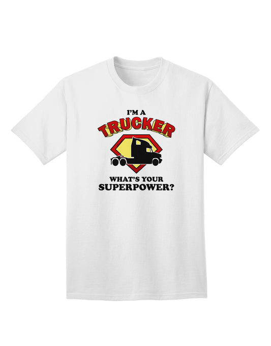 Trucker - Superpower Adult T-Shirt-unisex t-shirt-TooLoud-White-Small-Davson Sales