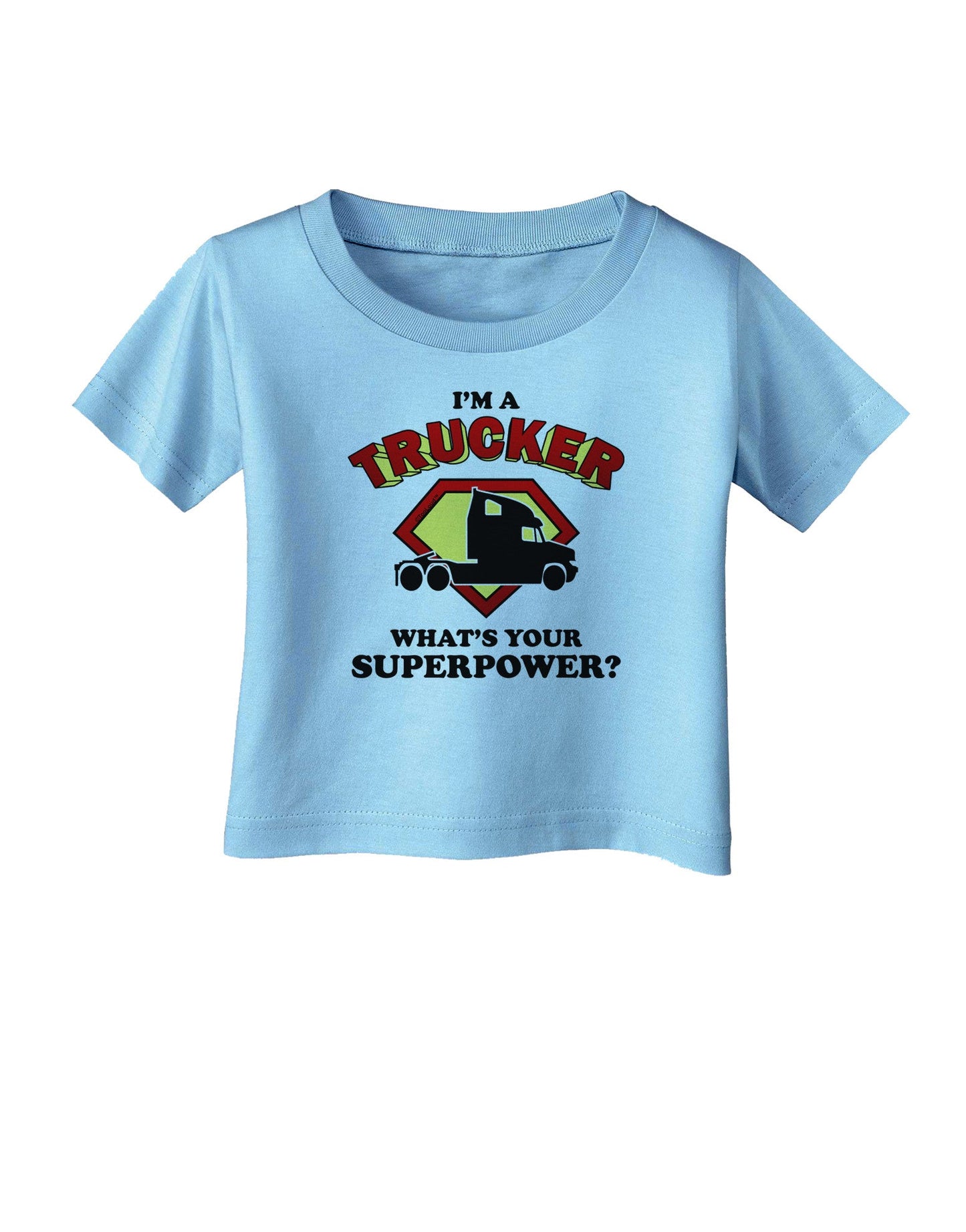 Trucker - Superpower Infant T-Shirt-Infant T-Shirt-TooLoud-Aquatic-Blue-06-Months-Davson Sales