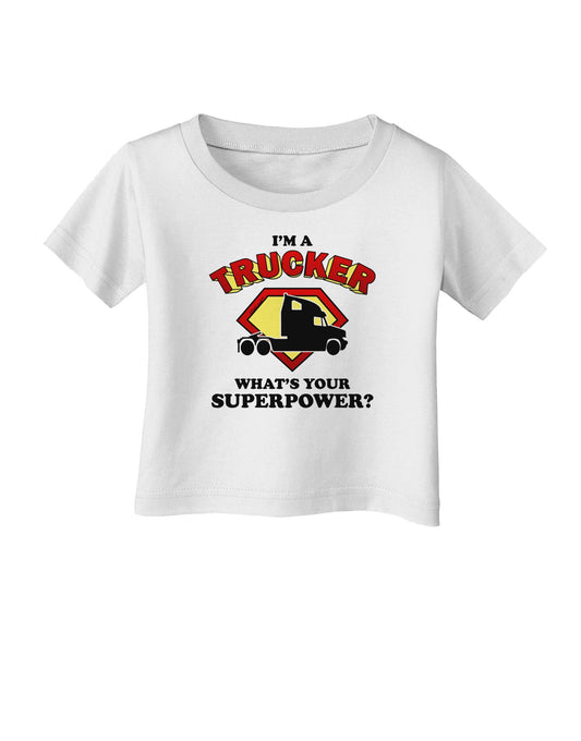 Trucker - Superpower Infant T-Shirt-Infant T-Shirt-TooLoud-White-06-Months-Davson Sales