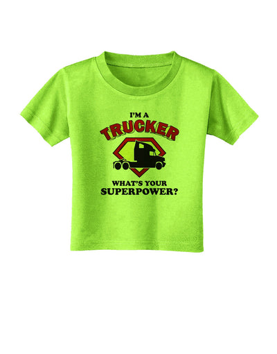 Trucker - Superpower Toddler T-Shirt-Toddler T-Shirt-TooLoud-Lime-Green-2T-Davson Sales