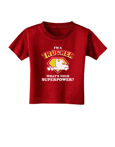 Trucker - Superpower Toddler T-Shirt Dark-Toddler T-Shirt-TooLoud-Red-2T-Davson Sales