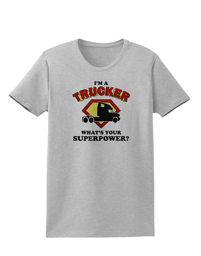 Trucker - Superpower Womens T-Shirt-Womens T-Shirt-TooLoud-AshGray-X-Small-Davson Sales