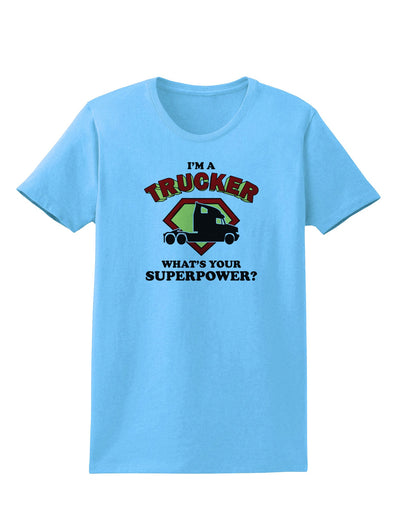 Trucker - Superpower Womens T-Shirt-Womens T-Shirt-TooLoud-Aquatic-Blue-X-Small-Davson Sales