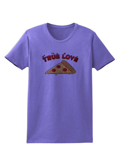 True Love - Pizza Womens T-Shirt-Womens T-Shirt-TooLoud-Violet-X-Small-Davson Sales