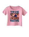 True Native American Infant T-Shirt-Infant T-Shirt-TooLoud-Candy-Pink-06-Months-Davson Sales