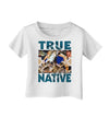 True Native American Infant T-Shirt-Infant T-Shirt-TooLoud-White-06-Months-Davson Sales