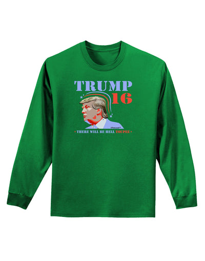 Trump - Hell Toupee Adult Long Sleeve Dark T-Shirt-TooLoud-Kelly-Green-Small-Davson Sales