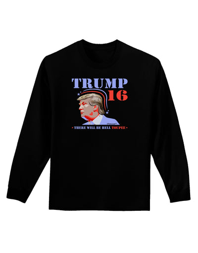 Trump - Hell Toupee Adult Long Sleeve Dark T-Shirt-TooLoud-Black-Small-Davson Sales