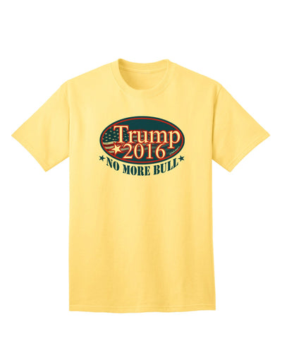 Trump No More Bull Adult T-Shirt-Mens T-Shirt-TooLoud-Yellow-Small-Davson Sales