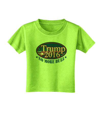 Trump No More Bull Toddler T-Shirt-Toddler T-Shirt-TooLoud-Lime-Green-2T-Davson Sales