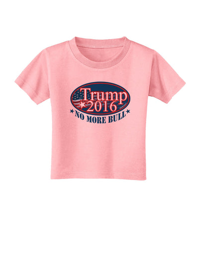 Trump No More Bull Toddler T-Shirt-Toddler T-Shirt-TooLoud-Candy-Pink-2T-Davson Sales