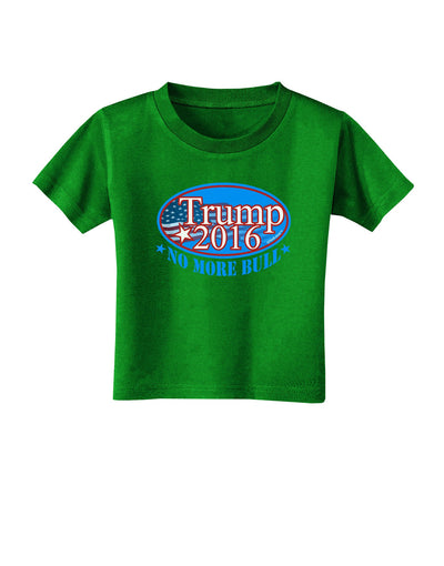 Trump No More Bull Toddler T-Shirt Dark-Toddler T-Shirt-TooLoud-Clover-Green-2T-Davson Sales