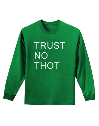 Trust No Thot Adult Long Sleeve Dark T-Shirt-TooLoud-Kelly-Green-Small-Davson Sales