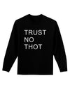 Trust No Thot Adult Long Sleeve Dark T-Shirt-TooLoud-Black-Small-Davson Sales