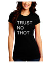 Trust No Thot Juniors Crew Dark T-Shirt-T-Shirts Juniors Tops-TooLoud-Black-Juniors Fitted Small-Davson Sales