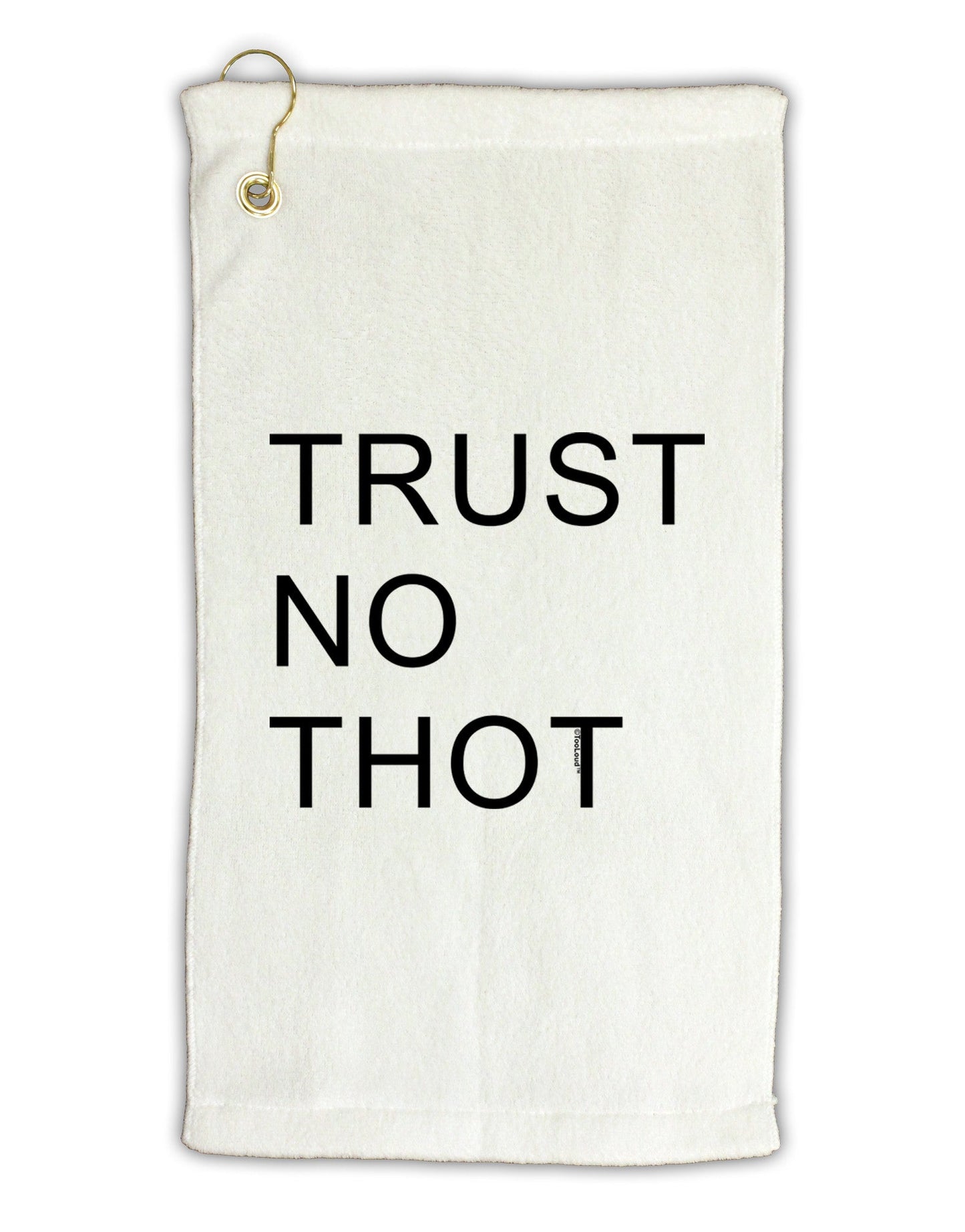 Trust No Thot Micro Terry Gromet Golf Towel 11&#x22;x19-Golf Towel-TooLoud-White-Davson Sales