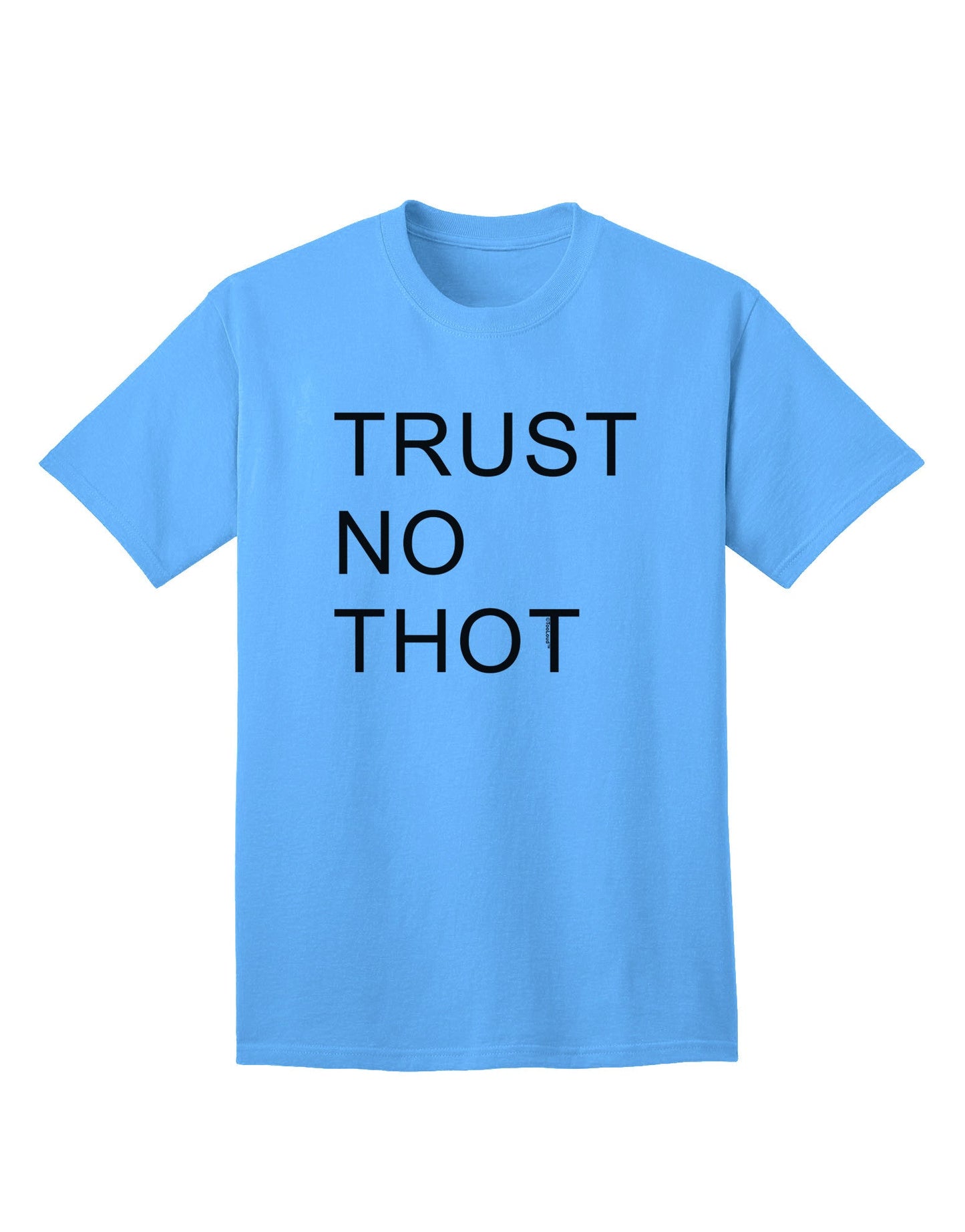 Trust No Thot Premium Adult T-Shirt - Exclusively for the Discerning Shopper-Mens T-shirts-TooLoud-Aquatic-Blue-Small-Davson Sales