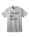 Trust No Thot Premium Adult T-Shirt - Exclusively for the Discerning Shopper-Mens T-shirts-TooLoud-AshGray-Small-Davson Sales