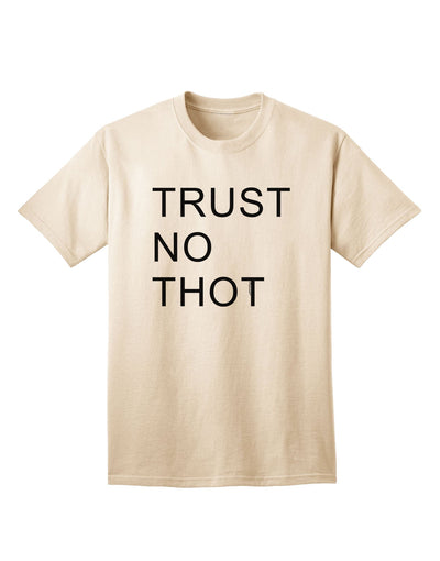 Trust No Thot Premium Adult T-Shirt - Exclusively for the Discerning Shopper-Mens T-shirts-TooLoud-Natural-Small-Davson Sales