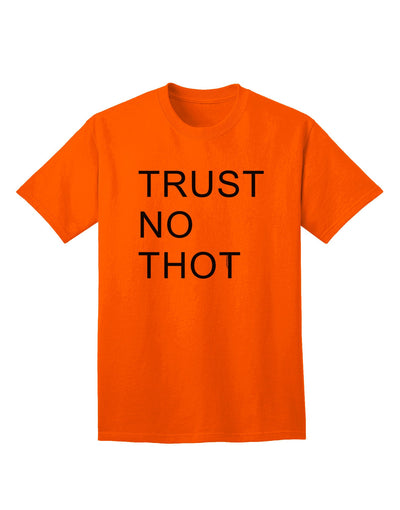 Trust No Thot Premium Adult T-Shirt - Exclusively for the Discerning Shopper-Mens T-shirts-TooLoud-Orange-Small-Davson Sales