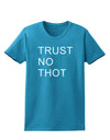 Trust No Thot Womens Dark T-Shirt-TooLoud-Turquoise-X-Small-Davson Sales