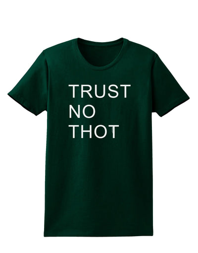 Trust No Thot Womens Dark T-Shirt-TooLoud-Forest-Green-Small-Davson Sales