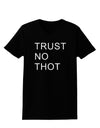 Trust No Thot Womens Dark T-Shirt-TooLoud-Black-X-Small-Davson Sales