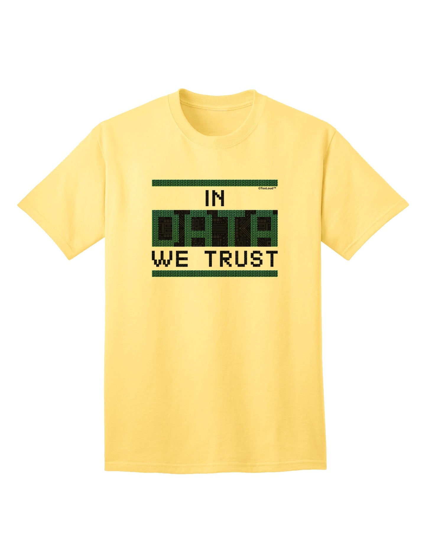 Trust in Data Premium Adult T-Shirt - A Statement Piece for Tech Enthusiasts-Mens T-shirts-TooLoud-Yellow-Small-Davson Sales