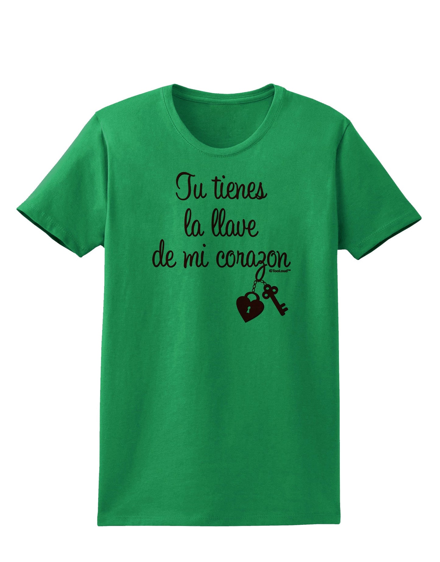 Tu Tienes La Llave De Mi Corazon Womens T-Shirt by TooLoud-Womens T-Shirt-TooLoud-Kelly-Green-X-Small-Davson Sales