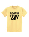 Turning the Power On Childrens T-Shirt-Childrens T-Shirt-TooLoud-Daffodil-Yellow-X-Small-Davson Sales