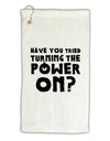 Turning the Power On Micro Terry Gromet Golf Towel 16 x 25 inch by TooLoud-Golf Towel-TooLoud-White-Davson Sales