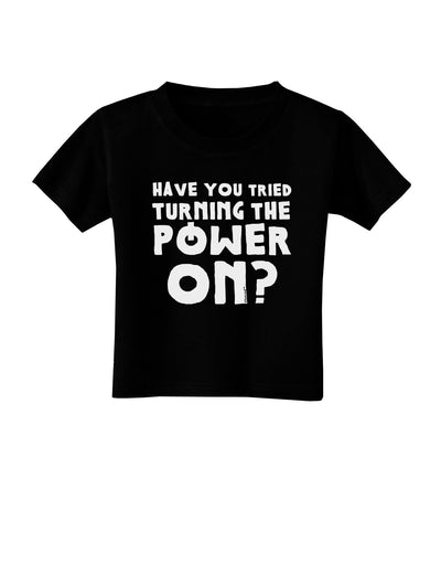 Turning the Power On Toddler T-Shirt Dark-Toddler T-Shirt-TooLoud-Black-2T-Davson Sales