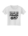 Turning the Power On Toddler T-Shirt-Toddler T-Shirt-TooLoud-White-2T-Davson Sales