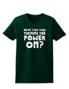 Turning the Power On Womens Dark T-Shirt-TooLoud-Forest-Green-Small-Davson Sales