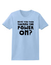 Turning the Power On Womens T-Shirt-Womens T-Shirt-TooLoud-Light-Blue-X-Small-Davson Sales