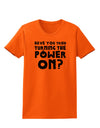 Turning the Power On Womens T-Shirt-Womens T-Shirt-TooLoud-Orange-X-Small-Davson Sales