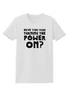 Turning the Power On Womens T-Shirt-Womens T-Shirt-TooLoud-White-X-Small-Davson Sales