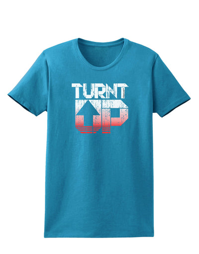 Turnt Up Distressed Womens Dark T-Shirt-Womens T-Shirt-TooLoud-Turquoise-X-Small-Davson Sales