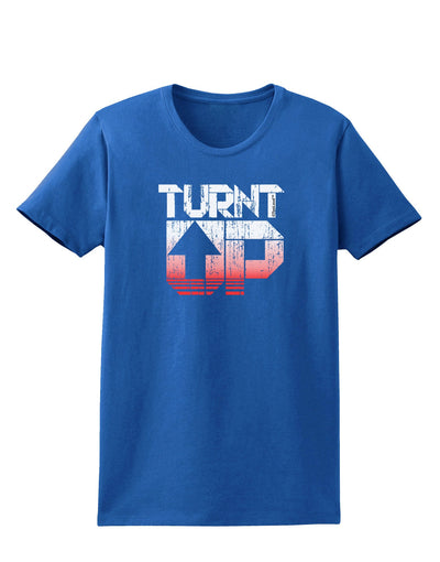 Turnt Up Distressed Womens Dark T-Shirt-Womens T-Shirt-TooLoud-Royal-Blue-X-Small-Davson Sales