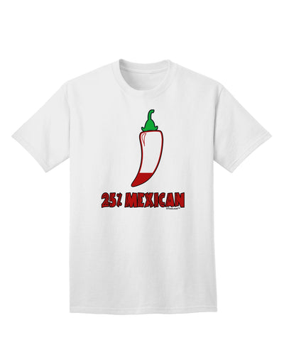 Twenty-Five Percent Mexican Adult T-Shirt-unisex t-shirt-TooLoud-White-Small-Davson Sales