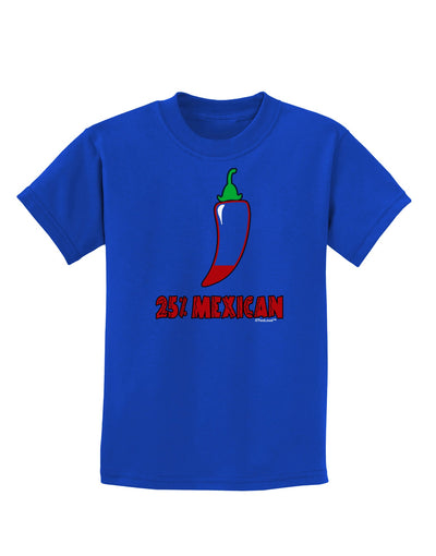 Twenty-Five Percent Mexican Childrens Dark T-Shirt-Childrens T-Shirt-TooLoud-Royal-Blue-X-Small-Davson Sales