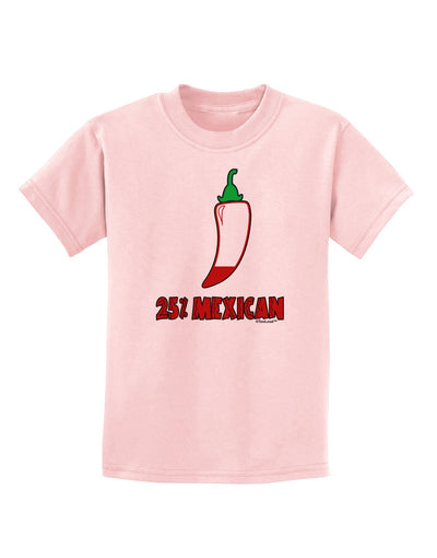 Twenty-Five Percent Mexican Childrens T-Shirt-Childrens T-Shirt-TooLoud-PalePink-X-Small-Davson Sales