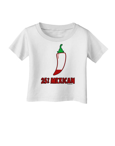 Twenty-Five Percent Mexican Infant T-Shirt-Infant T-Shirt-TooLoud-White-06-Months-Davson Sales